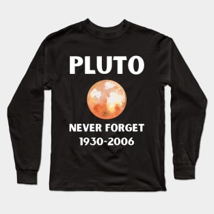 Never Forget Pluto Long Sleeve T-Shirt